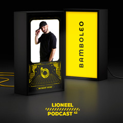 Bamboleo Podcast Series #42 LIONEEL