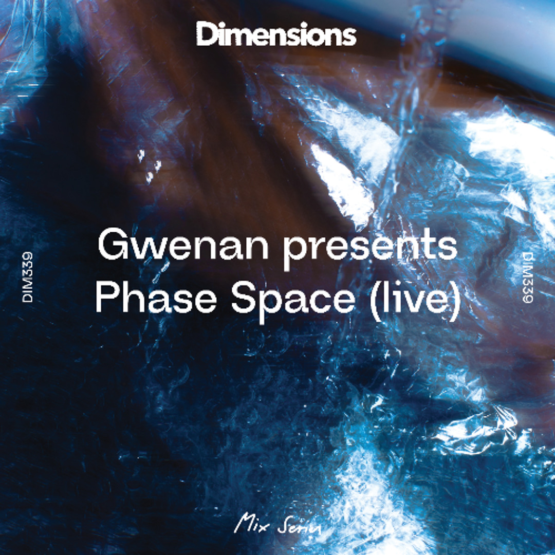 Stream DIM339 - Gwenan presents Phase Space (live) by Dimensions