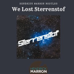 We Lost Sterrenstof (Hendrick Marron Bootleg)*FREE DOWNLOAD