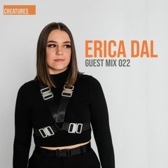 Creatures Guest Mix 022 ▬ Erica Dal - Tune Raider