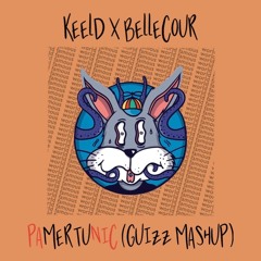 Keeld X Bellecour - Pamertunic (Guizz Mashup)