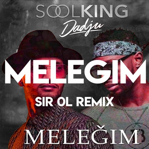 Soolking feat. Dadju - Meleğim (Sir Ol Remix)