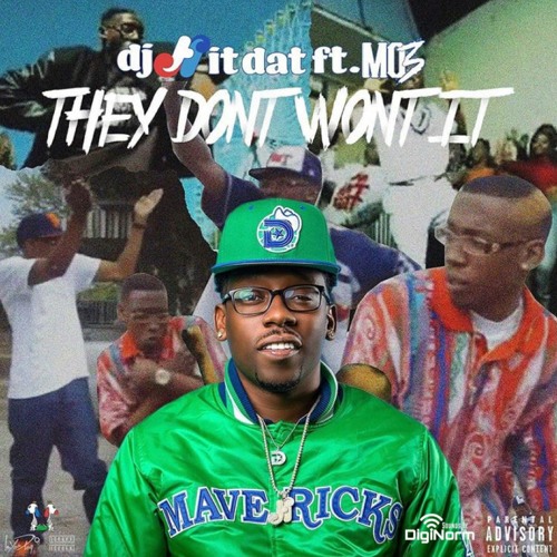 DJ Hit Dat - They Don't Want It ft Mo3
