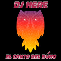 Dj Mere - El Canto del Buho