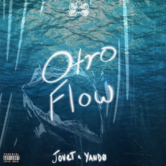 Otro Flow - Jovet • YANDØ
