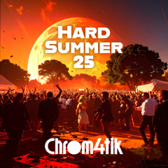 Chrom4tik - Dj Set - Hard Summer 25