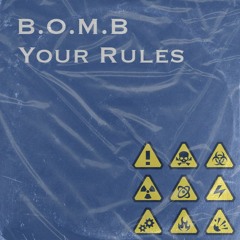 B.O.M.B - Ur Rules