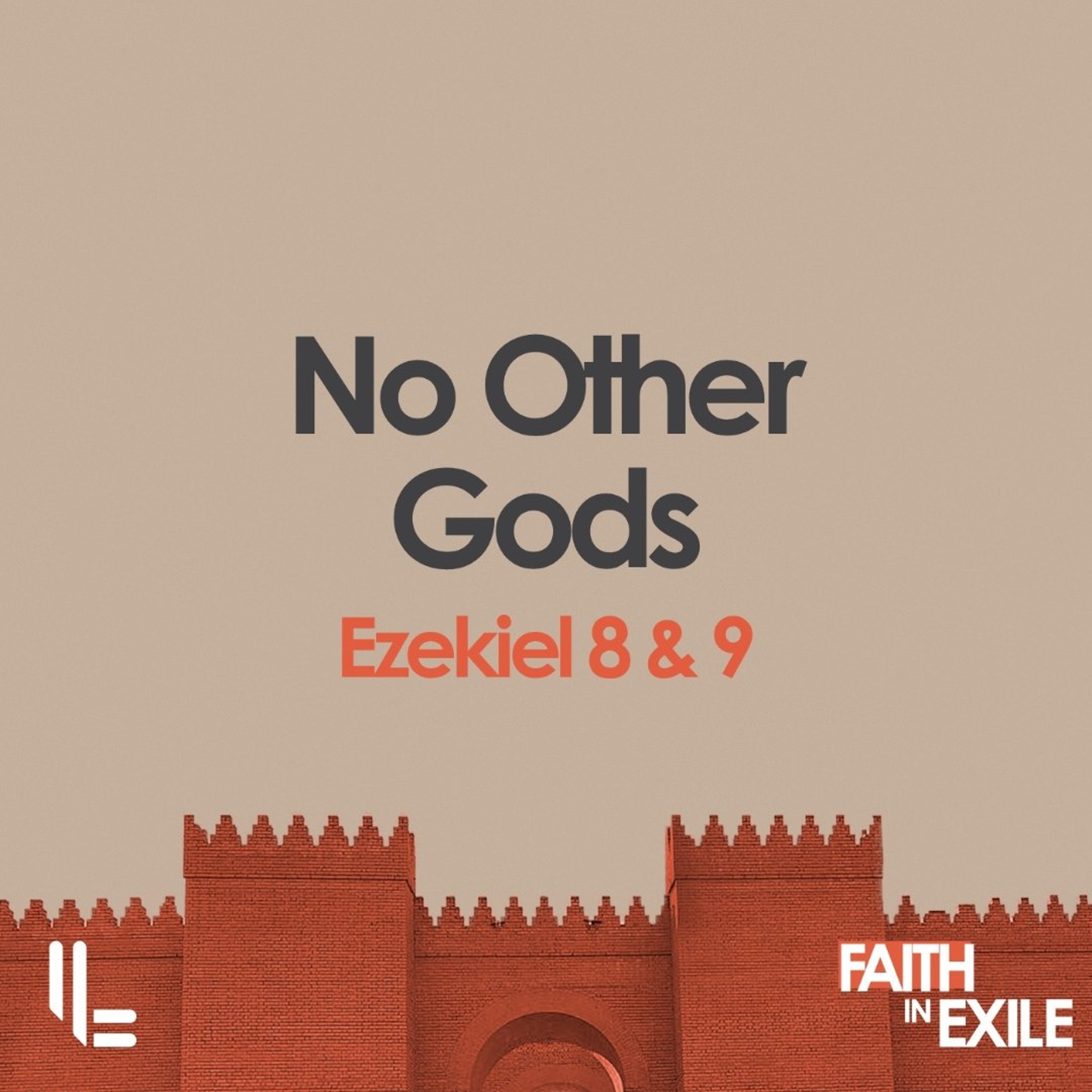 No Other Gods - Ezekiel 8-9 - Peter Baker - 28 June 2026 episode artwork