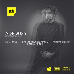 Mood Gorning - Family Piknik x Perspectives Digital at Suppercruise ADE 2024