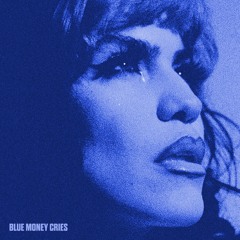 Blue Money Cries