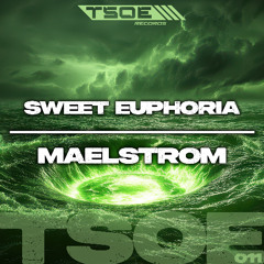 Sweet Euphoria - Maelstrom