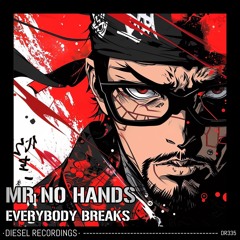 Mr No Hands - Everybody Breaks (Original Mix) 💥OUT NOW💥