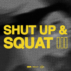 Shut Up and Squat III | Baile, Jersey, Trap