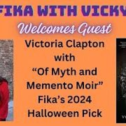 Fika With Vicky -  Victoria Clapton - Of Myth And Memento Mori  &  The Binding -  Paranormal Romance