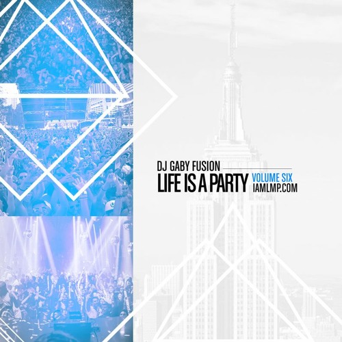 Life Is A Party Vol. 6 (2015)