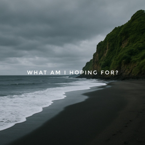 What Am I Hoping For?
