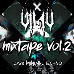 DARK MINIMAL TECHNO *2024 MIX / MIXTAPE Vol. 2* By ViliV (unheard/new artists)