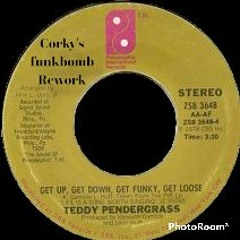 GET UP GET DOWN GET FUNKY GET LOOSE (Corky's Funkbomb rework)