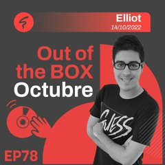 OUT OF THE BOX / Episode #78 mixed by Elliot / Autumn22