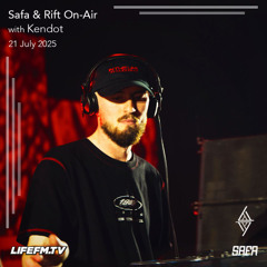 Safa & Rift On-Air - Episode 18 w/ Kendot [July 2025]