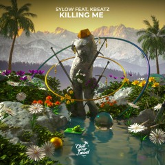 Sylow feat. K-Beatz - Killing Me