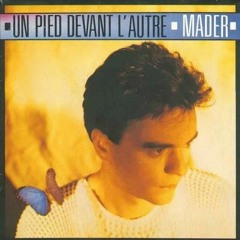 Demo 2022 Cover Un Pied Devant L'autre (1985 Jean - Pierre Mader) Collab Bruno Phil's & J - Luc