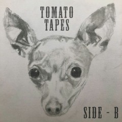 Tomato Tapes - Side B