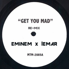 GET YOU MAD (EMINEM feat. lEMAR remix)