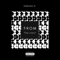 From The Start - johnnymac jr