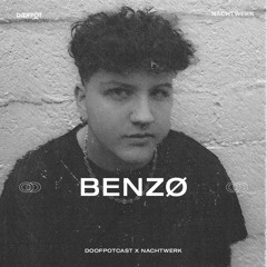 DOOFPOTCAST x NACHTWERK w/ BENZØ