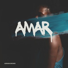 Adrian Knows - Amar (Extended Mix) [Free Download]