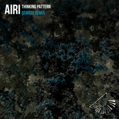 AIRI - Thinking Pattern (Osmose Remix)