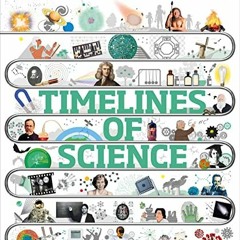 [VIEW] KINDLE PDF EBOOK EPUB Timelines of Science (DK Timelines Children) by  DK 📩