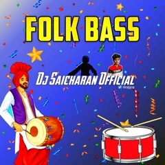 Folk Bass || Dj Saicharan Oficial ||