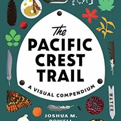 [Free] KINDLE 📃 The Pacific Crest Trail: A Visual Compendium by  Joshua M. Powell EP