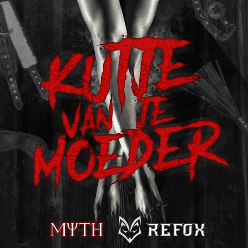 Refox & MYTH - Kutje Van Je Moeder (Radio Edit)