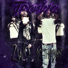 2wo x AceDa9ine - Trouble (OFFICIAL AUDIO)