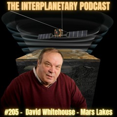 #205 - David Whitehouse - Mars Lakes