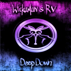 Wickaman & RV - Down Deep VIP
