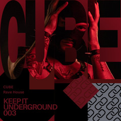 Keep It Underground 003 - Cube