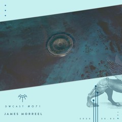 DWcast #071 - James Morreel