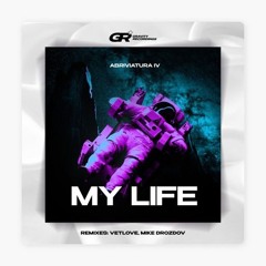 Abriviatura IV, Mike Drozdov, VetLove - My Life