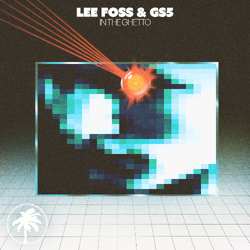 Lee Foss & GS5 - In The Ghetto