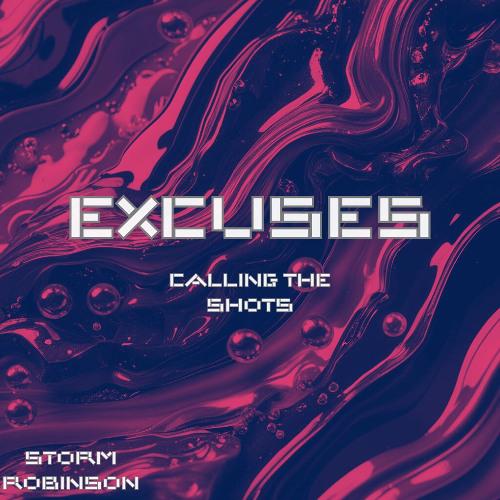 STORM ROBINSON - EXCUSES (FREE DL) OUT NOW ON ALL PLATFORMS