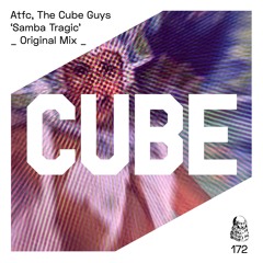 Atfc, The Cube Guys 'Samba Tragic' (Original Mix) - OUT NOW on BEATPORT !