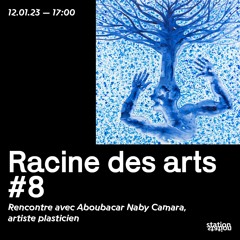 Racines des Arts #8 w/ Aboubacar Naby Camara