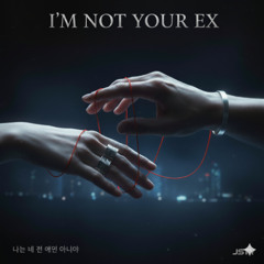 I’m Not Your Ex