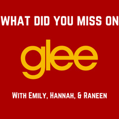 What Did You Miss On Glee?: Character Discussion