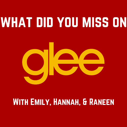 What Did You Miss On Glee?: Character Discussion