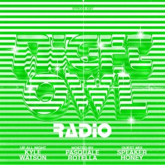 Night Owl Radio 267 ft. Kyle Watson and Speaker Honey